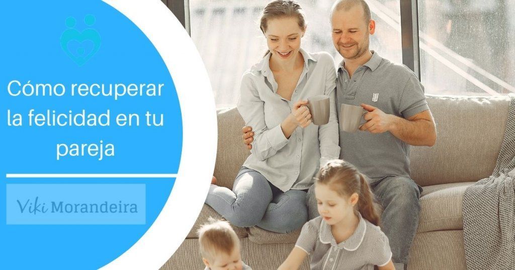 como recuperar la felicidad en tu pareja
