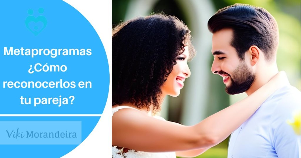 metaprogramas y cómo reconocerlos en tu pareja